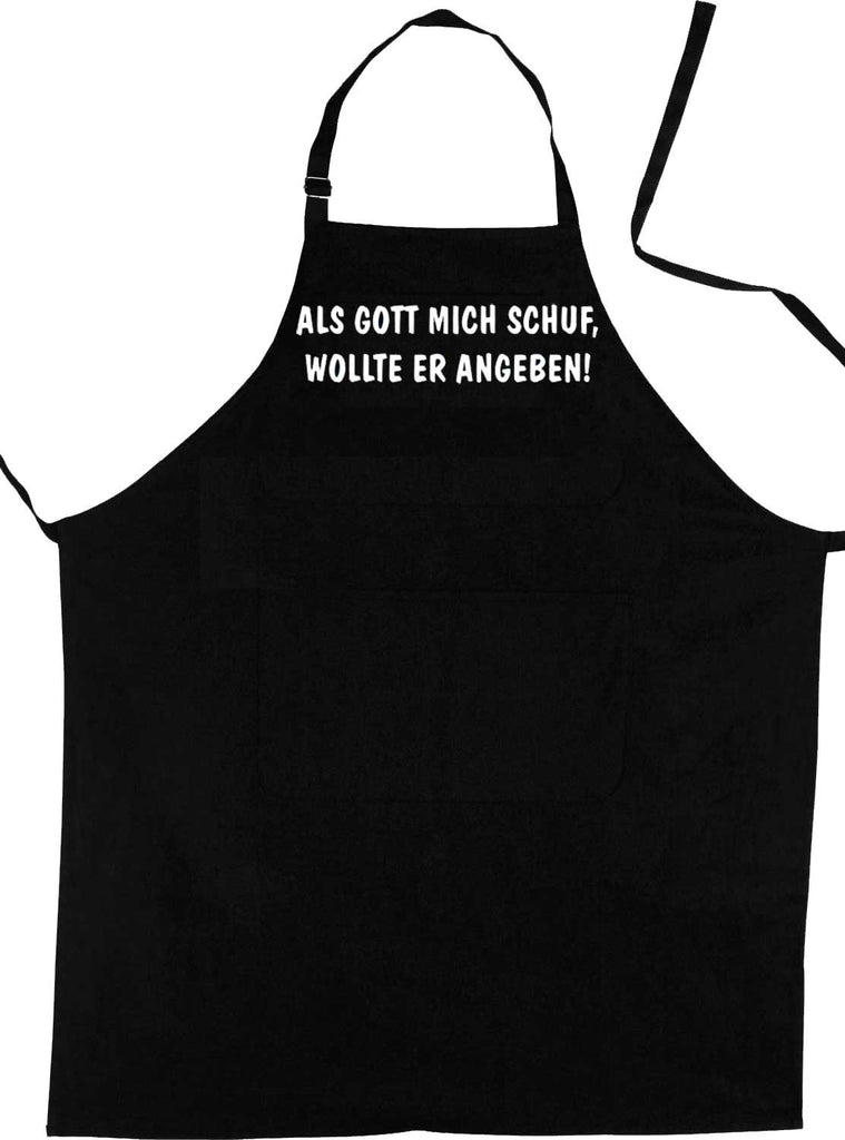 Als Gott mich schuf, wollte er angeben; Koch - Schürze (Latzschürze - Grillen, Kochen, Berufsbekleidung), schwarz